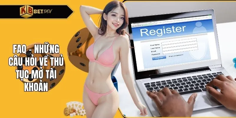 FAQ - Những câu hỏi về thủ tục mở tài khoản