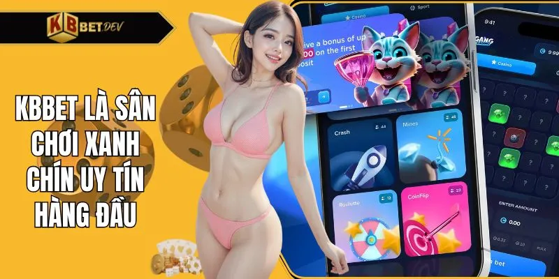 KBBET là sân chơi xanh chín uy tín hàng đầu