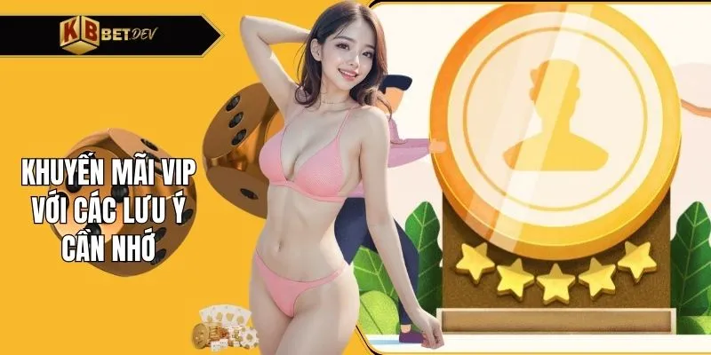 Khuyến mãi VIP với các lưu ý cần nhớ