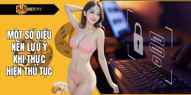 Một số điều nên lưu ý khi thực hiện thủ tục