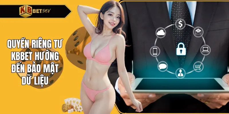 Quyền riêng tư KBBET hướng đến bảo mật dữ liệu