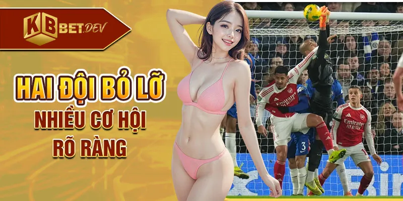 Hai đội bỏ lỡ nhiều cơ hội rõ ràng
