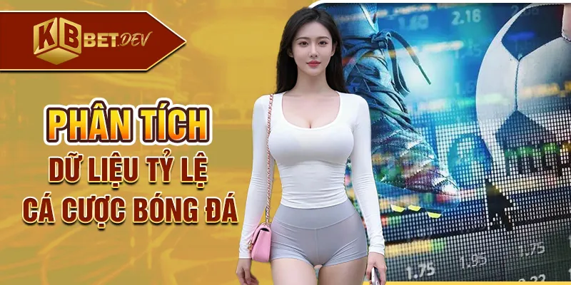 Phân tích dữ liệu tỷ lệ cá cược bóng đá